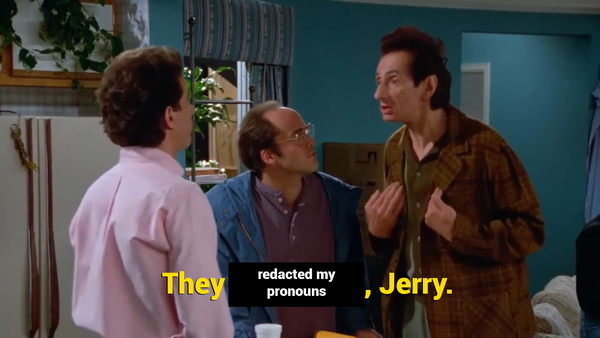 Weather Report #16: They redacted my pronouns, Jerry.